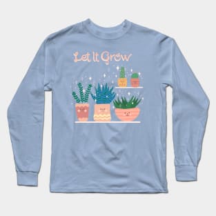 Plants: Let It Grow Long Sleeve T-Shirt